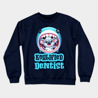 Cute Totally Koalified Dentist Crewneck Sweatshirt